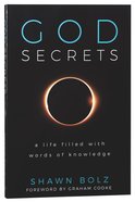 God Secrets: A Life Filled With Words of Knowledge Paperback