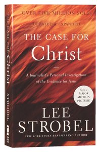 Case For Christ: A Journalists Personal Investigation of the Evidence For Jesus Case For Christ: A Journalists Personal Investigation of the Evidence For Jesus