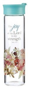 Water Bottle Clear Glass: The Joy of the Lord is My Strength, Floral, Rejoice Collection Water Bottle Clear Glass: The Joy of the Lord is My Strength, Floral, Rejoice Collection