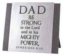 Cast Stone Plaque: Dad Be Strong in the Lord, (Eph 6:10) Cast Stone Plaque: Dad Be Strong in the Lord, (Eph 6:10)