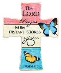 Ceramic Cross Wall Plaque: The Lord Reigns.... Blue/Orange Butterflies (Psalms 97:1) Ceramic Cross Wall Plaque: The Lord Reigns.... Blue/Orange Butterflies (Psalms 97:1)