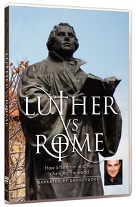 Luther Vs. Rome Luther Vs. Rome