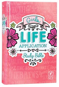 NLT Girls Life Application Study Bible (Black Letter Edition) NLT Girls Life Application Study Bible (Black Letter Edition)
