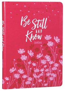 Journal: Be Still and Know Journal: Be Still and Know