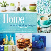 2018 Large Calendar: Home -- Where Our Story Begins 2018 Large Calendar: Home -- Where Our Story Begins