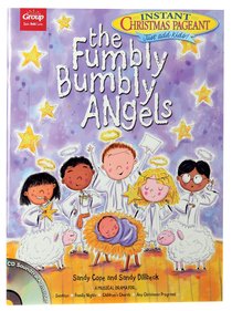 The Fumbly Bumbly Angels: An Instant Christmas Pageant The Fumbly Bumbly Angels: An Instant Christmas Pageant