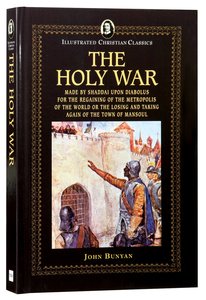 Icc: The Holy War (Illustrated Christian Classics) (Illustrated Christian Classics Series) Icc: The Holy War (Illustrated Christian Classics) (Illustrated Christian Classics Series)