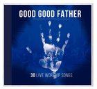 Good Good Father: 30 Live Worship Songs (2 Cds) CD