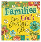 Ceramic Magnet: Families Are God's Greatest Gift Novelty