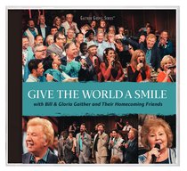 Give the World a Smile (Gaither Gospel Series) Give the World a Smile (Gaither Gospel Series)