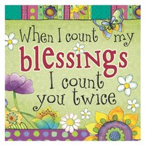 Ceramic Magnet: When I Count My Blessings, I Count You Twice Ceramic Magnet: When I Count My Blessings, I Count You Twice