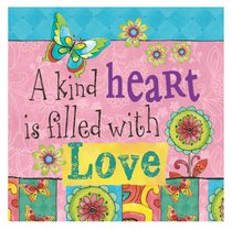 Ceramic Magnet: A Kind Heart is Filled With Love Ceramic Magnet: A Kind Heart is Filled With Love