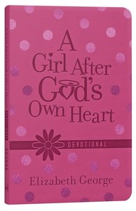 A Girl After Gods Own Heart Devotional (Deluxe Edition) A Girl After Gods Own Heart Devotional (Deluxe Edition)