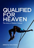 Qualified For Heaven: The Story of Balazs Csiszer Booklet