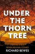 Under the Thorn Tree: When Revival Comes Paperback