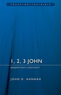 1, 2, 3 John - Redemption's Certainty (Focus On The Bible Commentary Series) Paperback