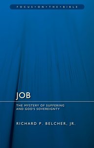 Job - the Mystery of Suffering and Gods Sovereignty (Focus On The Bible Commentary Series) Job - the Mystery of Suffering and Gods Sovereignty (Focus On The Bible Commentary Series)