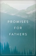 Promises For Fathers (ESV) (Pack Of 25) Booklet