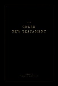 The Greek New Testament (Produced At Tyndale House Cambridge) The Greek New Testament (Produced At Tyndale House Cambridge)