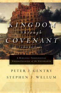 Kingdom Through Covenant (Second Edition) Kingdom Through Covenant (Second Edition)