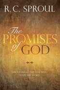 The Promises of God: Discovering the One Who Keeps His Word Paperback