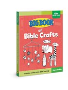 Big Book of Bible Crafts For Kids of All Ages (Reproducible) Paperback