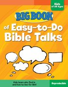 Big Book of Easy-To-Do Bible Talks For Kids of All Ages (Reproducible) Paperback