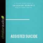 Assisted Suicide: Assisted Dying (Talking Points Series) eAudio