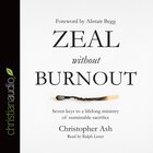 Zeal Without Burnout (Unabridged, 2 Cds) CD