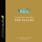 Learning to Love the Psalms eAudio