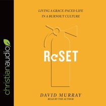 Reset: Living a Grace-Paced Life in a Burnout Culture (Unabridged, 5 Cds) Reset: Living a Grace-Paced Life in a Burnout Culture (Unabridged, 5 Cds)