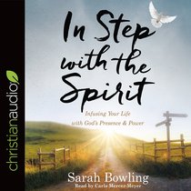 In Step With the Spirit: Infusing Your Life With Gods Presence and Power (Unabridged, 6 Cds) In Step With the Spirit: Infusing Your Life With Gods Presence and Power (Unabridged, 6 Cds)