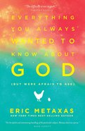 Everything You Always Wanted to Know About God (But Were Afraid To Ask) eBook