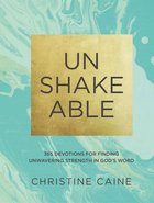 Unshakeable: 365 Devotions For Finding Unwavering Strength in God's Word eBook
