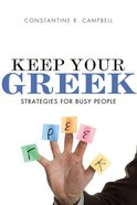 Keep Your Greek: Strategies For Busy People eBook