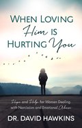 When Loving Him is Hurting You eBook