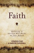 Faith: Believing in the God Who Works on Your Behalf eBook
