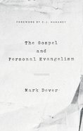 Gospel and Personal Evangelism, the - Encourages Readers to Understand the Fundamentals of Evangelism (9marks Series) eBook