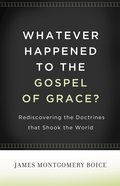 Whatever Happened to the Gospel of Grace? eBook