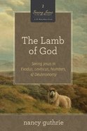 The Lamb of God (#02 in Seeing Jesus In The Old Testament Series) eBook