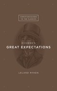 Dickens's "Great Expectations" (Christian Guides To The Classics Series) eBook