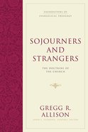 Sojourners and Strangers (#05 in Foundations Of Evangelical Theology Series) eBook