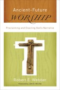 Ancient Future: Worship (Ancient-future Series) eBook
