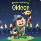 Gideon (Little Bible Heroes Series) eBook