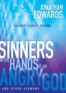 Sinners in the Hands of An Angry God and Other Sermons eBook