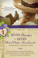 Seven Brides For Seven Mail-Order Husbands Romance Collection eBook