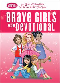 Brave Girls 365-Day Devotional (Brave Girls Series) Brave Girls 365-Day Devotional (Brave Girls Series)