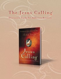 The Jesus Calling Discussion Guide For Addiction Recovery The Jesus Calling Discussion Guide For Addiction Recovery