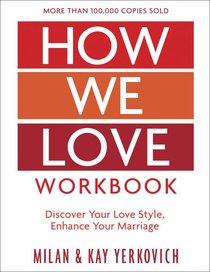 How We Love Workbook, Expanded Edition How We Love Workbook, Expanded Edition