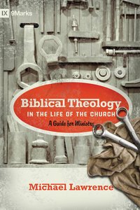 Biblical Theology in the Life of the Church Biblical Theology in the Life of the Church